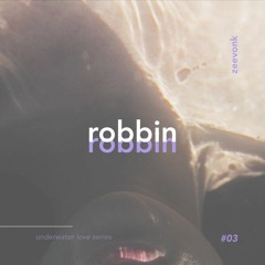 underwater love series 〰️ robbin