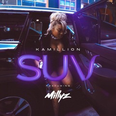 KaMillion ft. Millyz - SUV