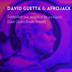 David Guetta & Afrojack - Trampoline (Dave Gluskin Breaks Rework)