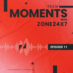 Tech Moments with Zone24x7 - Episode 11 - Electronic Payments - Embedded Systems