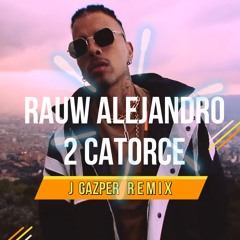 Rauw Alejandro - 2 Catorce (J Gazper Remix)