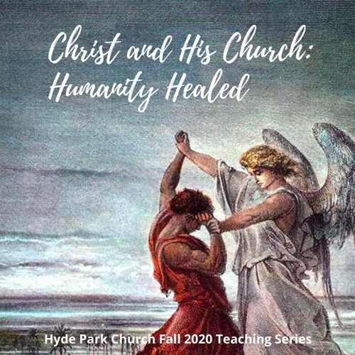 Fall 2020 - Christ and His Church--Humanity Healed