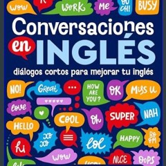 [Ebook] 📕 Conversaciones en inglés: Diálogos cortos para mejorar tu inglés (Spanish Edition)     K
