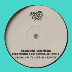 Everything I Do Gonna Be Funky (Casual Call's Supa- SLY Re-Edit)
