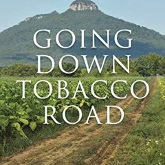 [PDF]⚡   EBOOK ⭐ Going Down Tobacco Road: R. J. Reynolds' Tobacco Empi