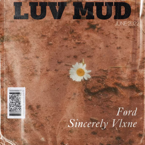 LUV MUD (ft-Sincerely Vlxne)