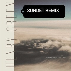 The Sweetest Taboo - Henry Green (SUNDET REMIX)