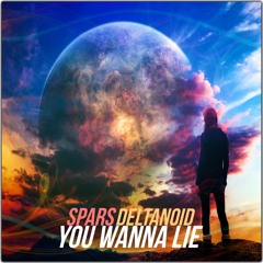 You Wanna Lie (With Spars)