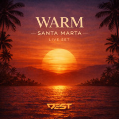 WARM - SANTA MARTA (LIVE SET) | DESTT