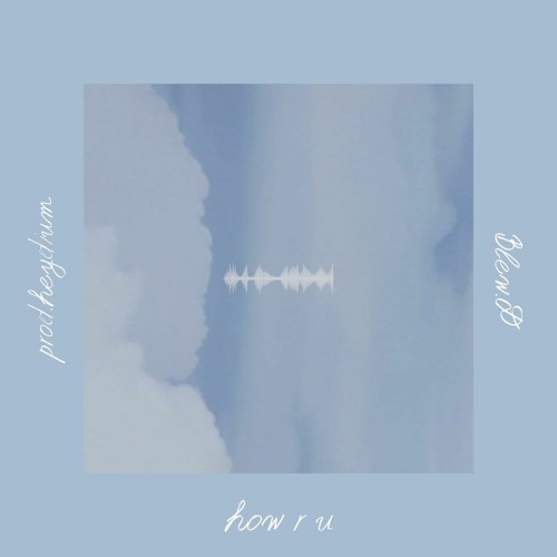 𝐡𝐨𝐰 𝐚𝐫𝐞 𝐲𝐨𝐮 (𝐩𝐫𝐨𝐝. 𝐡𝐞𝐲𝐝𝐢𝐮𝐦) (demo)