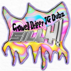 Crowell, Drippy & JG Dubz - SILLY! (FREE DOWNLOAD!)