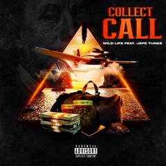 WildLife- Collect Call Feat. Jefe Tunez