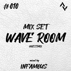 Wave Room #010 Mixed By Infamous / Afrohouse