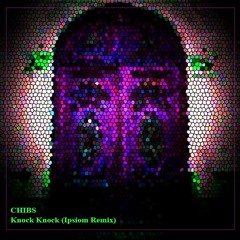 Chibs - Knock Knock (Ipsiom Remix)