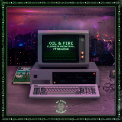 Oil & Fire (feat. Oblviiun)