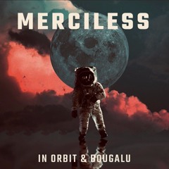 In Orbit Dubz & Lu - MERCILESS (FREE DIRECT DL)