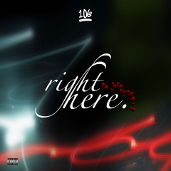 right here. (prod. mimofr)