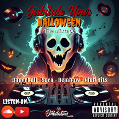 DJ Jubilation Presents: Jubilate Your Halloween Mix (Dancehall, Soca, Dembow, Club Hits and More)