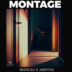 REDFLAG x ARKYTAS - MONTAGE [OFF WORLD RECORDS]
