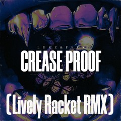 PREMIERE: Crease Proof (Lively Racket Remix)