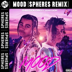 24KGOLDN // MOOD ft. IANN DIORR (SPHERES REMIX)