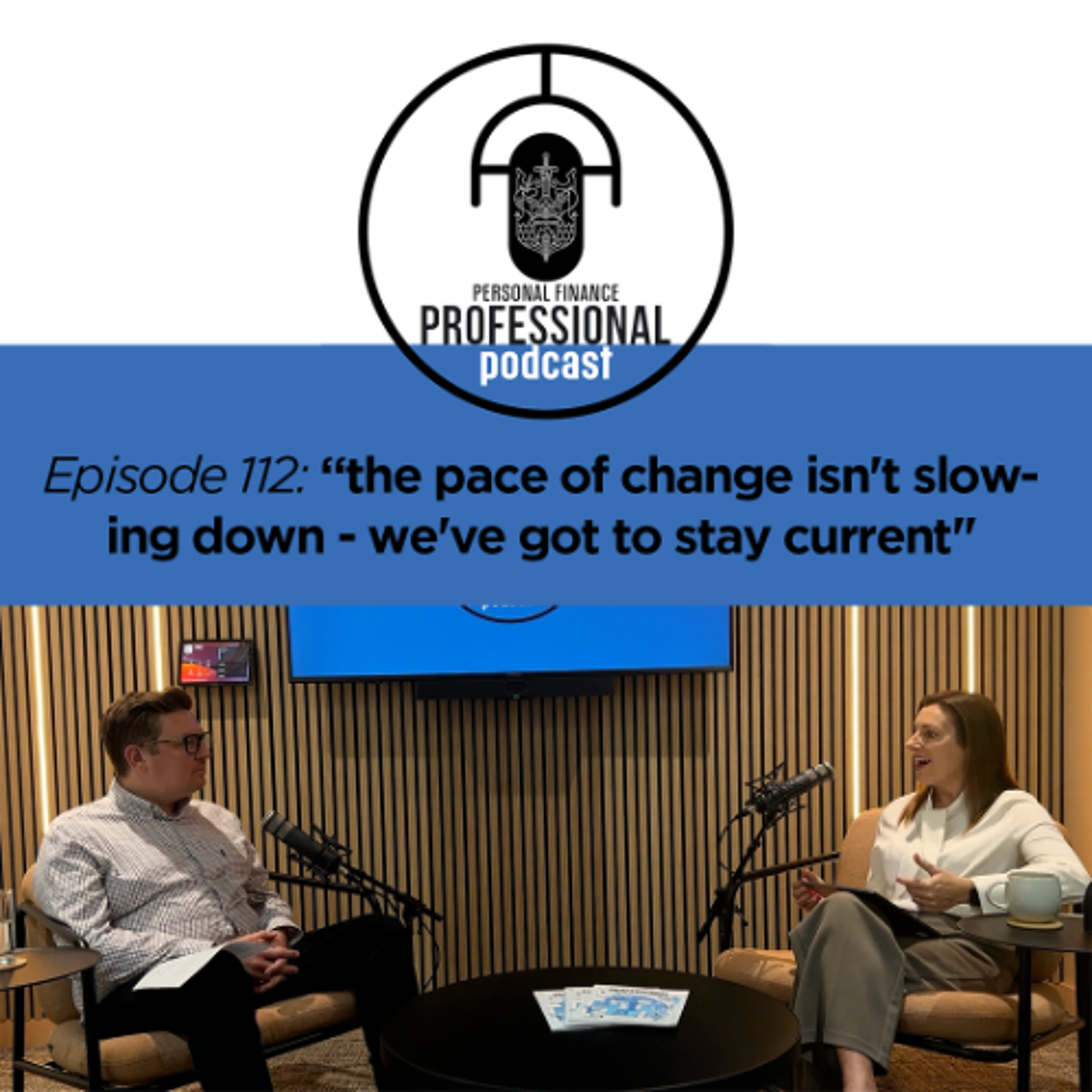 Episode 112: "the pace of change isn't slowing down - we've got to stay current" episode artwork