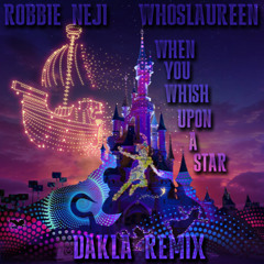 Robbie Neji & Laureen - When You Wish Upon A Star (DaKla Remix)