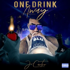 One Drink Away