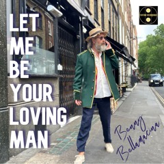 LET ME BE YOUR LOVING MAN