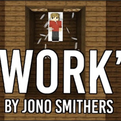 Work - Jono (Official Hermitcraft Grian Song)