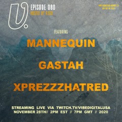 Episode 080 - Mannequin, Gastah, Xprezzzhatred, hosted by Djedi
