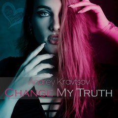 Andrey Kravtsov - Change My Truth