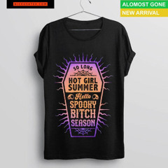 So Long Hot Girl Summer Hello Spooky Bitch Season Shirt