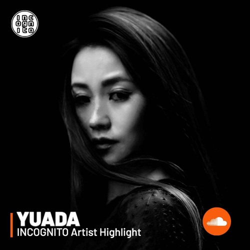 INCOGNITO Artist Highlight: YUADA