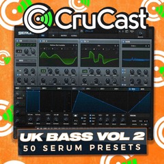 Crucast UK Bass Serum Presets Vol 2