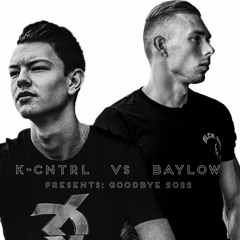 K-Cntrl vs Baylow Presents: Goodbye 2022