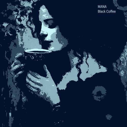 MANA - BLACK COFFEE