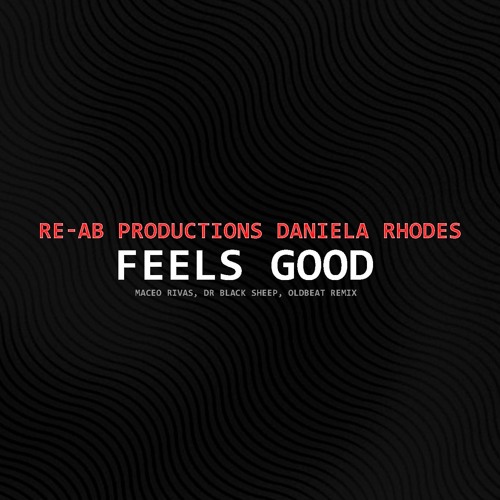 RE-AB Productions, Daniela Rhodes - Feels Good (Maceo Rivas  Dr Black Sheep, Oldbeat Remix) PROMO