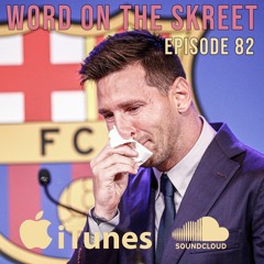WordOnTheSkreet Podcast - Episode 82