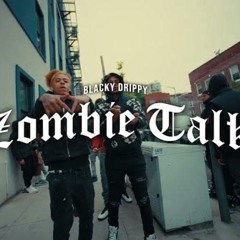 BLACKY DRIPPY - ZOMBIE TALK