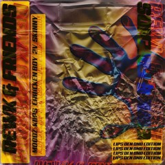 REWK & FRIENDS: LIPS DEN DNB EDITION