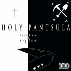 Holy Pantsula (Ft. King Thirst)