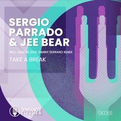 Sergio Parrado & Jee Bear Take A Break (Danny Serrano Remix)