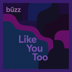 PREMIERE: būzz - Like You Too