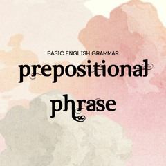 Basic English Grammar - Prepositional Phrase