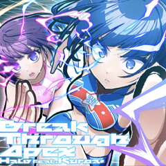 Halv feat. Kuroa * -  Break Through Δpex