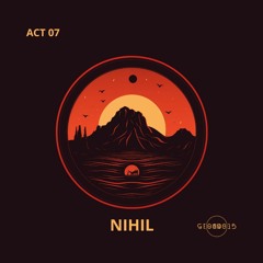 ACT 07 - NIHIL