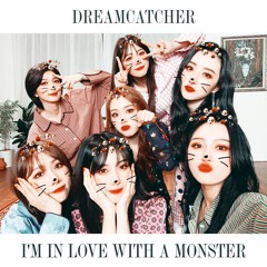Dreamcatcher - I'm in love with a monster (cover)
