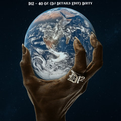 D12 - 40 Oz (Dj Details Edit) Dirty