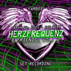 FARBOD - HERZFREQUENZ x FRIENDS, VOL. 2 @ DAS WERK (14.03.2025) SET RECORDING